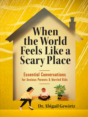 cover image of When the World Feels Like a Scary Place